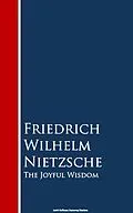 E-Book (epub) The Joyful Wisdom von Friedrich Wilhelm Nietzsche