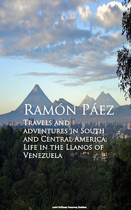 eBook (epub) Travels and adventures in South and Central de Ramon Paez