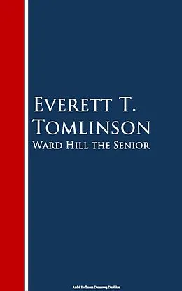 E-Book (epub) Ward Hill the Senior von Everett T. Tomlinson