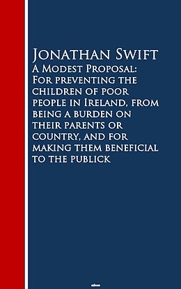 eBook (epub) A Modest Proposal: For preventing the childrm beneficial to the publick de Jonathan Swift