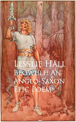 eBook (epub) Beowulf: An Anglo-Saxon Epic Poem de Lesslie Hall