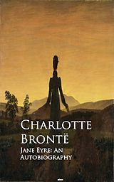 eBook (epub) Jane Eyre: An Autobiography de Charlotte Bronte