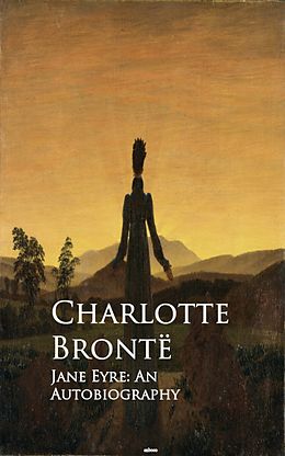 eBook (epub) Jane Eyre: An Autobiography de Charlotte Bronte