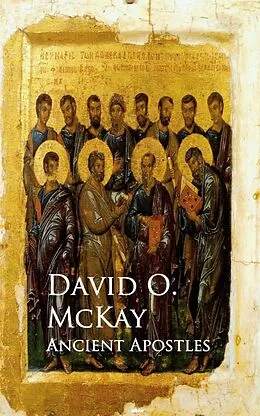 E-Book (epub) Ancient Apostles von David O. McKay