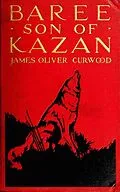 E-Book (epub) Baree, Son of Kazan von James Oliver Curwood