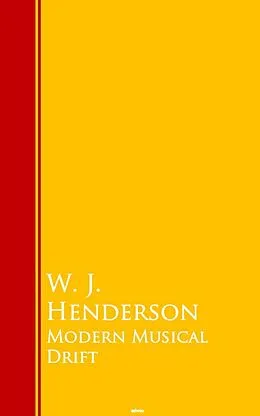 E-Book (epub) Modern Musical Drift von W. J. Henderson
