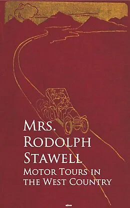 E-Book (epub) Motor Tours in the West Country von Mrs. Rodolph Stawell