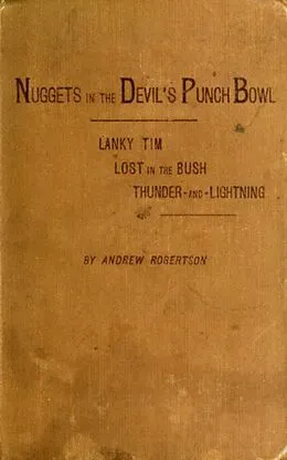 E-Book (epub) Nuggets in the Devil's Punch Bowl and Other Austrhe Bush; Thunder-and-Lightning von Andrew Robertson