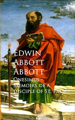 E-Book (epub) Onesimus - Memoirs of a Disciple of St. Paul von Edwin Abbott Abbott