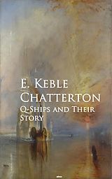 E-Book (epub) Q-Ships and Their Story von E. Keble Chatterton