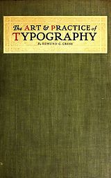 eBook (epub) The Art and Practice of Typography - A Manual of American Printing de Edmund G. Gress