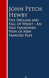 eBook (epub) The Decline and Fall of Whist de John Petch Petch Hewby