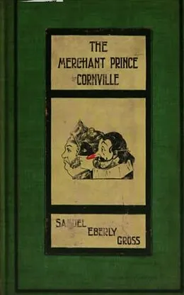 E-Book (epub) The Merchant Prince of Cornville von Samuel Eberly Gross