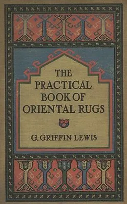 E-Book (epub) The Practical Book of Oriental Rugs von George Griffin Griffin Lewis
