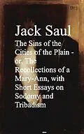 E-Book (epub) The Sins of the Cities of the Plain - or, The Rec Short Essays on Sodomy and Tribadism von Jack Saul