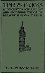 eBook (epub) Time and Clocks de Sir Henry H. Cunynghame