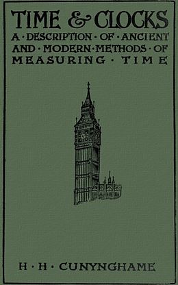 E-Book (epub) Time and Clocks von Sir Henry H. Cunynghame