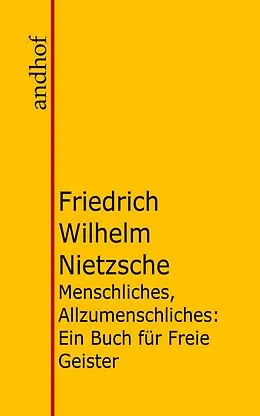 E-Book (epub) Menschliches, Allzumenschliches von Friedrich Wilhelm Nietzsche