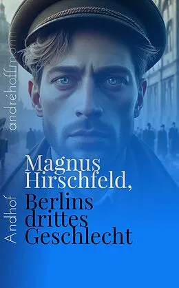 E-Book (epub) Berlins drittes Geschlecht von Magnus Hirschfeld