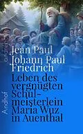 E-Book (epub) Leben des vergnügten Schulmeisterlein Maria Wuz in Auenthal von Jean Paul, Johann Paul Friedrich Richter
