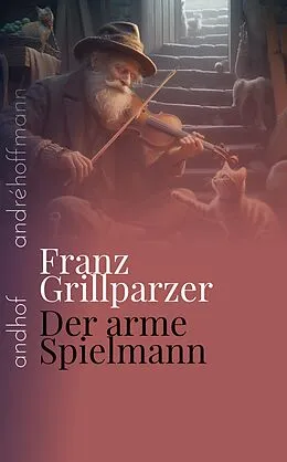 E-Book (epub) Der arme Spielmann von Franz Grillparzer