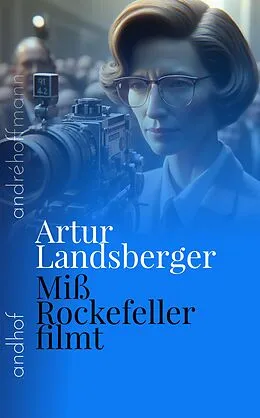 E-Book (epub) Miß Rockefeller filmt von Artur Landsberger