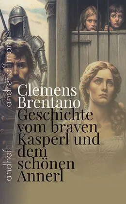 E-Book (epub) Geschichte vom braven Kasperl und dem schönen Annerl von Clemens Brentano