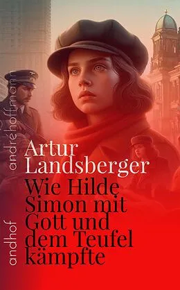 E-Book (epub) Wie Hilde Simon mit Gott und dem Teufel Kämpfte von Artur Landsberger
