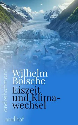 E-Book (epub) Eiszeit und Klimawechsel von Wilhelm Bölsche