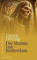 E-Book (epub) Die Mumie von Rotterdam von Georg Döring