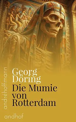 E-Book (epub) Die Mumie von Rotterdam von Georg Döring