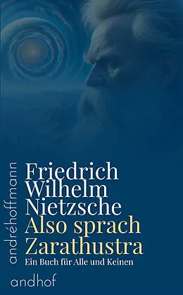 E-Book (epub) Also sprach Zarathustra: Ein Buch für Alle und Keinen von Friedrich Wilhelm Nietzsche