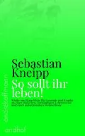 E-Book (epub) So sollt ihr leben! von Sebastian Kneipp