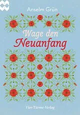 Geheftet (Geh) Wage den Neuanfang von Anselm Grün