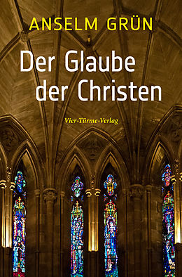 E-Book (epub) Der Glaube der Christen von Anselm Grün