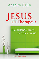Fester Einband Jesus als Therapeut von Anselm Grün