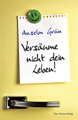 E-Book (epub) Versäume nicht dein Leben von Anselm Grün
