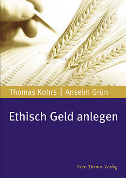 E-Book (pdf) Ethisch Geld anlegen von Thomas Kohrs, Anselm Grün