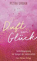 E-Book (epub) Der Duft von Glück von Petra Urban