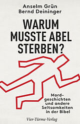 E-Book (epub) Warum musste Abel sterben? von Anselm Grün, Bernd Deininger