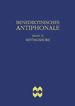 E-Book (pdf) Benediktinisches Antiphonale, Band II - Mittagshore von Rhabanus Erbacher, Roman Hofer, Godehard Joppich