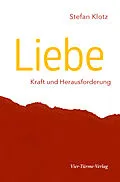 E-Book (epub) Liebe - Kraft und Herausforderung von Stefan Klotz