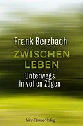 E-Book (epub) Zwischenleben von Frank Berzbach