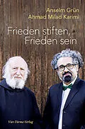 E-Book (epub) Frieden stiften, Frieden sein von Ahmad Milad Karimi, Anselm Grün