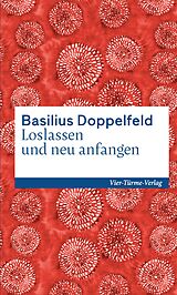 E-Book (epub) Loslassen und neu anfangen von Basilius Doppelfeld