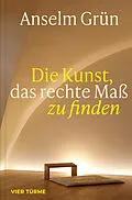 E-Book (epub) Die Kunst, das rechte Maß zu finden von Anselm Grün