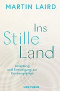 E-Book (epub) Ins Stille Land von Martin Laird