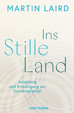 E-Book (epub) Ins Stille Land von Martin Laird