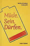 E-Book (epub) Müde. Sein. Dürfen von Wolfgang Sigler