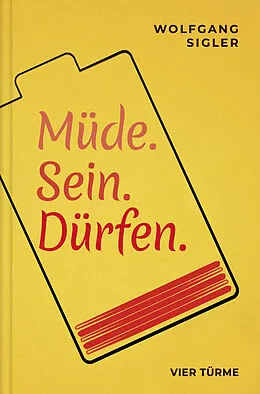 E-Book (epub) Müde. Sein. Dürfen von Wolfgang Sigler